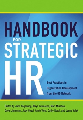 Handbook for Strategic HR: Best Practices in Organization Development from the Od Network - John Vogelsang Phd