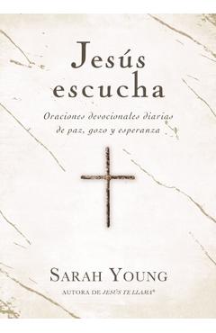 Coperta cărții 'Jesús Escucha: Oraciones Devocionales Diarias de Paz, Gozo Y Esperanza - Sarah Young'