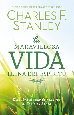 maravillosa vida llena del Espíritu Softcover Wonderful Spirit-Filled Life - Charles F. Stanley
