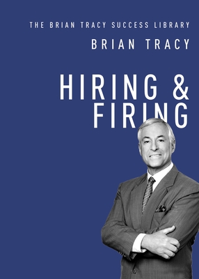 Hiring and Firing - Brian Tracy
