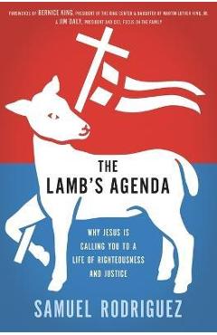 The Lamb's Agenda: Why Jesus Is Calling You to a Life of Righteousness and Justice