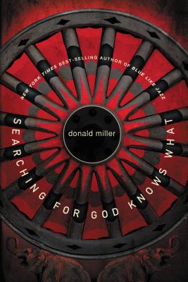 Searching for God Knows What - Donald Miller