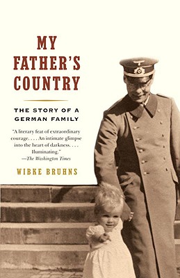 My Father's Country: The Story of a German Family - Wibke Bruhns