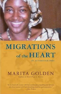 Migrations of the Heart: An Autobiography - Marita Golden