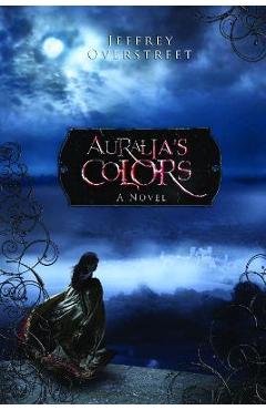 Coperta cărții 'Auralia's Colors - Jeffrey Overstreet'