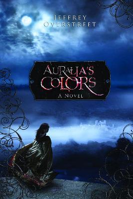 Coperta cărții 'Auralia's Colors - Jeffrey Overstreet'