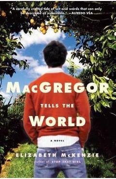 Coperta cărții 'MacGregor Tells the World - Elizabeth Mckenzie'