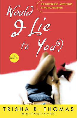 Would I Lie to You? - Trisha R. Thomas