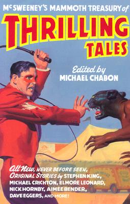 McSweeney's Mammoth Treasury of Thrilling Tales - Michael Chabon
