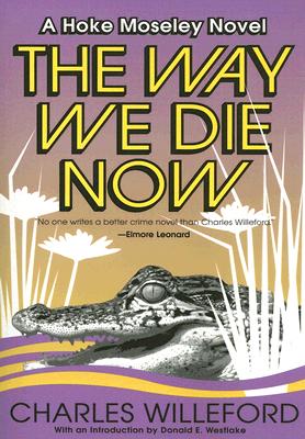 The Way We Die Now - Charles Willeford