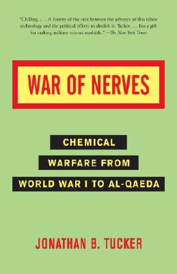 War of Nerves: Chemical Warfare from World War I to Al-Qaeda - Jonathan Tucker