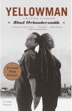 Yellowman: And My Red Hand, My Black Hand - Dael Orlandersmith