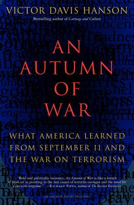 An Autumn of War: What America Learned from September 11 and the War on Terrorism - Victor Davis Hanson