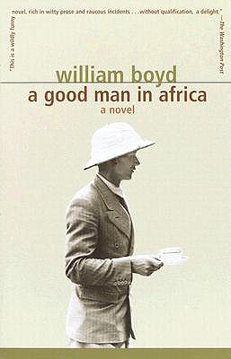 A Good Man in Africa - William Boyd