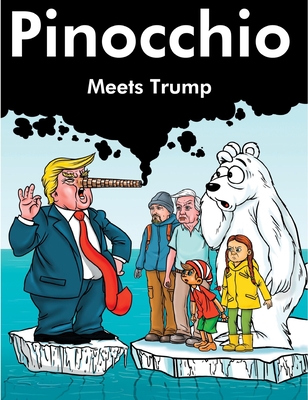 Pinocchio Meets Trump: David Attenborough, Greta Thunberg, Paul Nicklen and Pinocchio meet the Ex President and Trump - Pinocchio