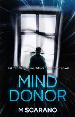 Mind Donor: A mind bending psychological thriller about regresson hypnosis, a love relationship and alternate reality. - Michele Scarano