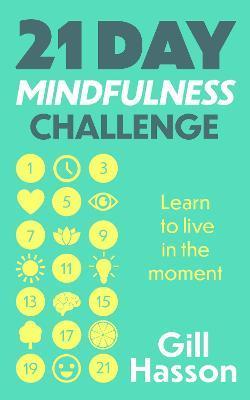 21 Day Mindfulness Challenge - Gill Hasson