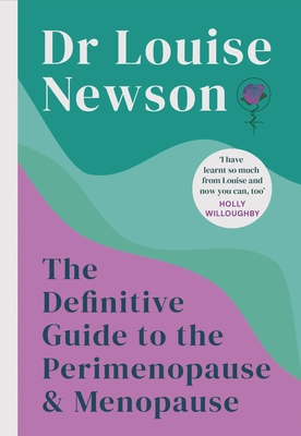 The Definitive Guide to the Perimenopause and Menopause - Louise Newson