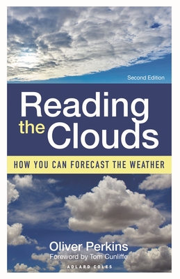 Reading the Clouds: How You Can Forecast the Weather - Oliver Perkins