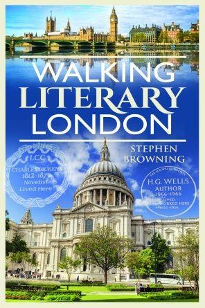 Walking Literary London - Stephen Browning