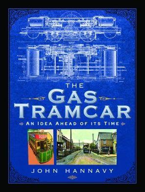 The Gas Tramcar: An Idea Ahead of Its Time - John Hannavy