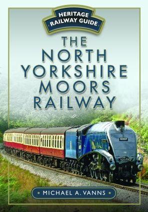 The North Yorkshire Moors Railway - Michael A. Vanns