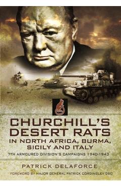 Coperta cărții 'Churchill's Desert Rats in North Africa, Burma, Sicily and Italy: 7th Armoured Division's Campaigns, 1940-1943 -'