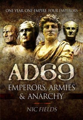 Ad69: Emperors, Armies and Anarchy - Nic Fields