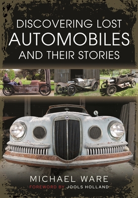 Discovering Lost Automobiles and Their Stories - Michael Ware