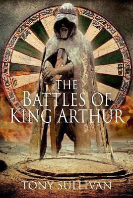 The Battles of King Arthur - Tony Sullivan