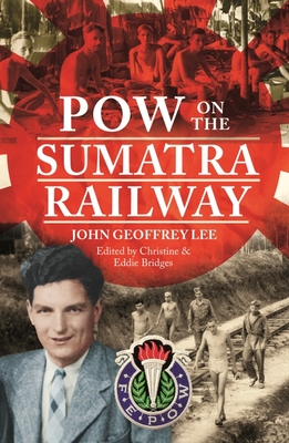 POW on the Sumatra Railway - Christine Bridges