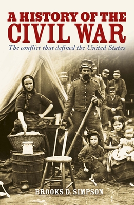 A History of the Civil War: The Conflict That Defined the United States - Brooks Simpson