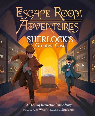 Escape Room Adventures: Sherlock's Greatest Case: A Thrilling Interactive Puzzle Story - Alex Woolf