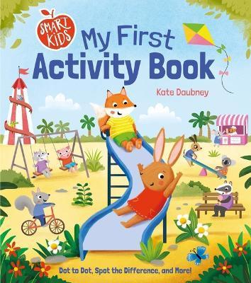 Smart Kids: My First Activity Book: Dot to Dot, Spot the Difference, and More! - Lisa Regan