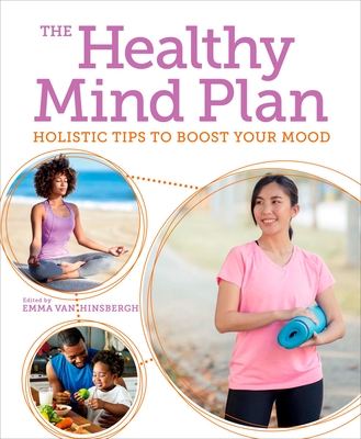 The Healthy Mind Plan: Holistic Tips to Boost Your Mood - Emma Van Hinsbergh