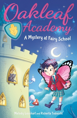 Oakleaf Academy: A Mystery at Fairy School - Melody Lockhart