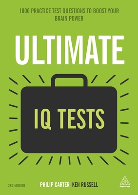 Ultimate IQ Tests: 1000 Practice Test Questions to Boost Your Brainpower - Ken Russell