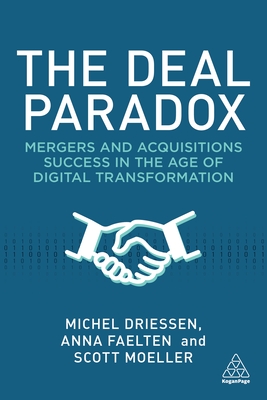 The Deal Paradox: Mergers and Acquisitions Success in the Age of Digital Transformation - Anna Faelten