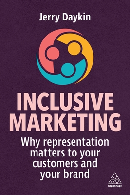 Inclusive Marketing: Why Representation Matters to Your Customers and Your Brand - Jerry Daykin