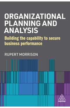 Coperta cărții 'Organizational Planning and Analysis: Building the Capability to Secure Business Performance - Rupert Morrison'