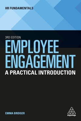 Employee Engagement: A Practical Introduction - Emma Bridger