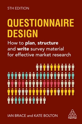 Questionnaire Design: How to Plan, Structure and Write Survey Material for Effective Market Research - Kate Bolton