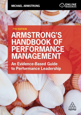 Armstrong's Handbook of Performance Management: An Evidence-Based Guide to Performance Leadership - Michael Armstrong