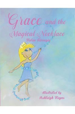 Grace and the Magical Necklace - Helen Farrugia