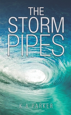 The Storm Pipes - K. A. Parker