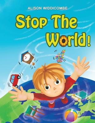 Stop the World! - Alison Widdicombe