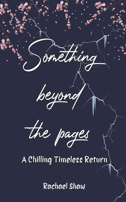 Something Beyond the Pages: A Chilling Timeless Return - Rachael Shaw