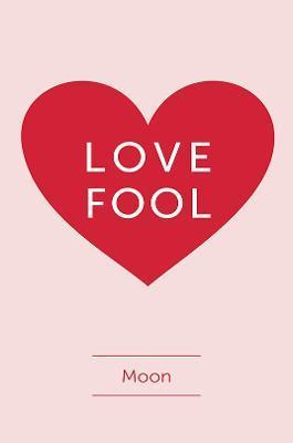 Love Fool - Moon