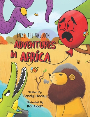Buzz the Balloon: Adventures in Africa - Sandy Harley