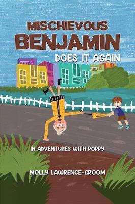 Mischievous Benjamin Does It Again - Molly Lawrence-croom